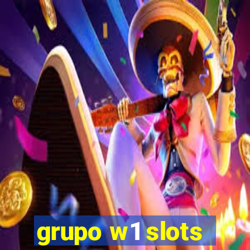 grupo w1 slots